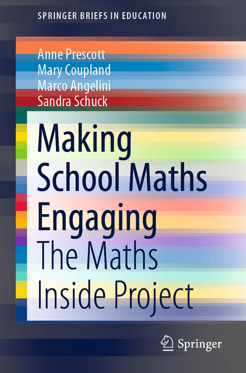 Making School Maths Engaging - Anne Prescott, Mary Coupland, Marco Angelini, Sandra Schuck