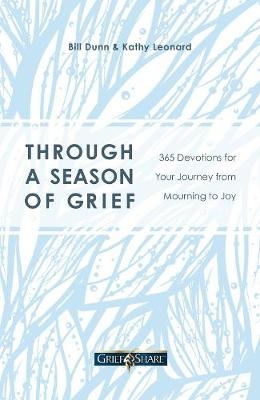 Through a Season of Grief - Bill Dunn, Kathy Leonard