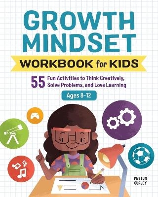 Growth Mindset Workbook for Kids - Peyton Curley