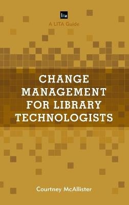 Change Management for Library Technologists - Courtney McAllister