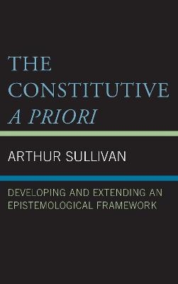 The Constitutive A Priori - Arthur Sullivan
