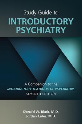 Study Guide to Introductory Psychiatry - Donald W. Black, Jordan G. Cates