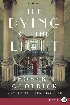 The Dying Of The Light - Robert Goolrick