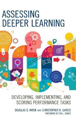 Assessing Deeper Learning - Douglas G. Wren