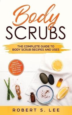 Body Scrubs - Robert S Lee