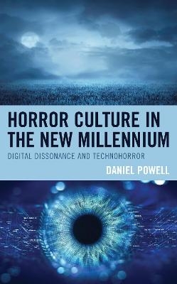 Horror Culture in the New Millennium - Daniel W. Powell