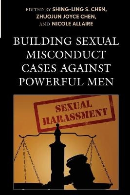 Building Sexual Misconduct Cases against Powerful Men - 
