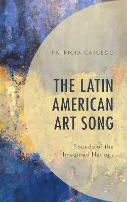 The Latin American Art Song - Patricia Caicedo