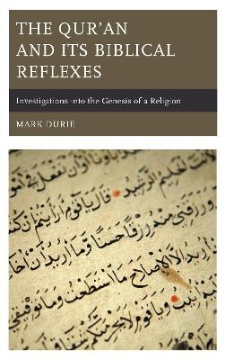 The Qur’an and Its Biblical Reflexes - Mark Durie