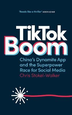 TikTok Boom - Chris Stokel-Walker