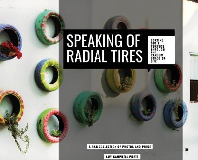 Speaking of Radial Tires - Amy Campbell Pratt