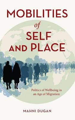 Mobilities of Self and Place - Mahni Dugan