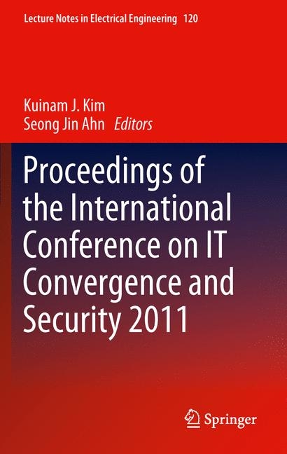 Proceedings of the International Conference on IT Convergence and Security 2011 - 