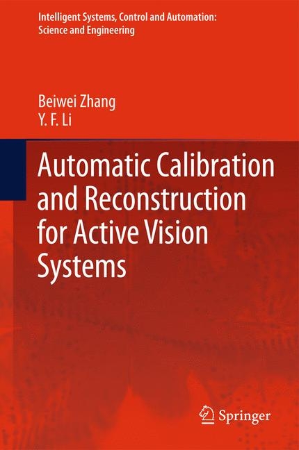 Automatic Calibration and Reconstruction for Active Vision Systems -  Y. F. Li,  Beiwei Zhang