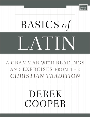 Basics of Latin - Derek Cooper