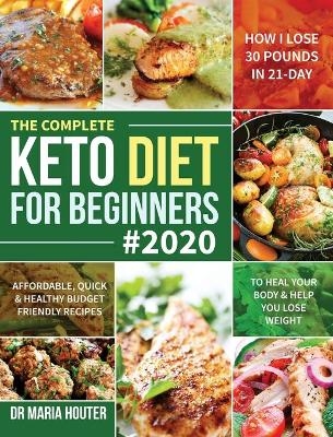 The Complete Keto Diet for Beginners #2020 - Dr Maria Houter