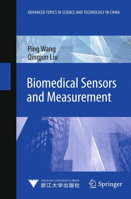 Biomedical Sensors and Measurement - Ping Wang, Qingjun Liu