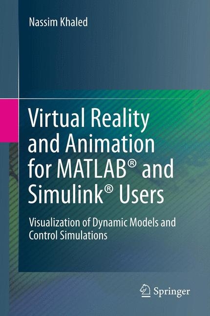 Virtual Reality and Animation for MATLAB(R) and Simulink(R) Users -  Nassim Khaled