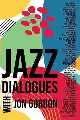 Jazz Dialogues - Jon Gordon
