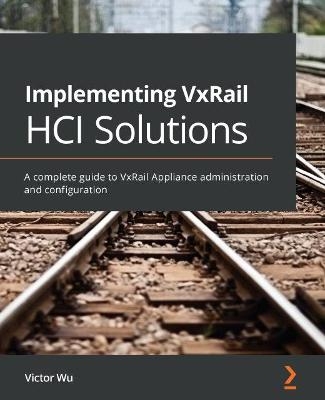 Implementing VxRail HCI Solutions - Victor Wu