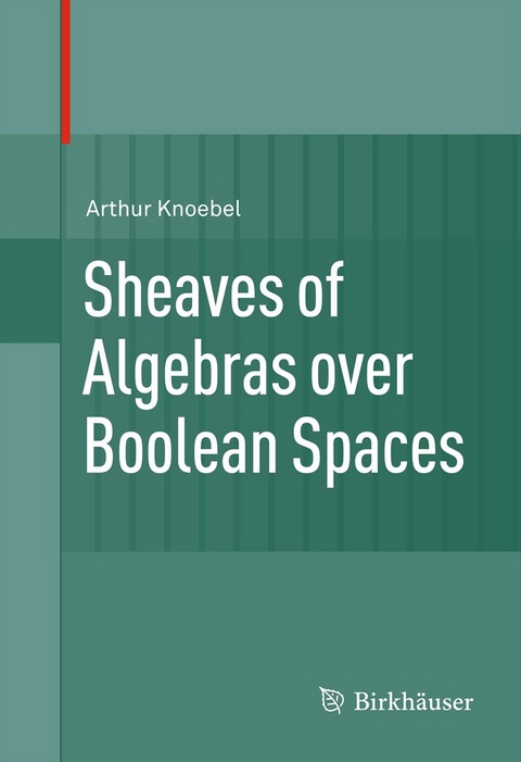 Sheaves of Algebras over Boolean Spaces - Arthur Knoebel