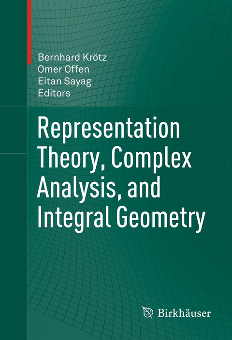 Representation Theory, Complex Analysis, and Integral Geometry - 