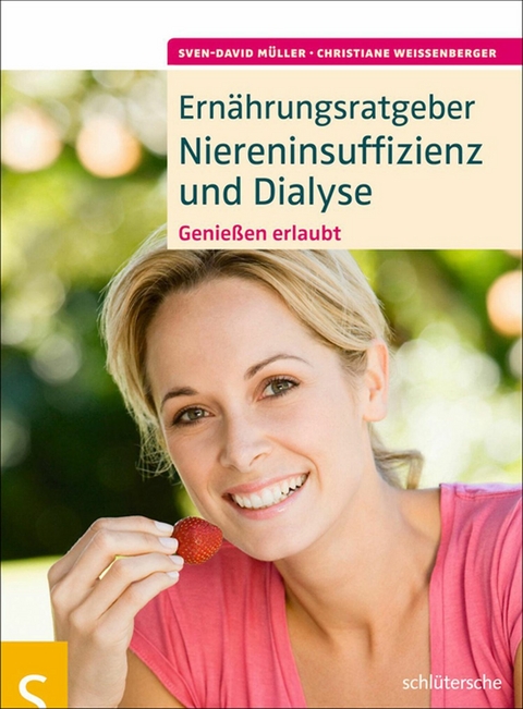 Ernährungsratgeber Niereninsuffizienz und Dialyse -  Sven-David Müller,  Christiane Weißenberger