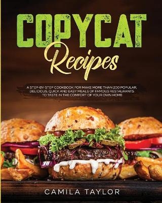 Copycat Recipes - Camila Taylor