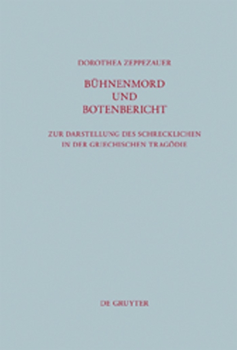 Bühnenmord und Botenbericht - Dorothea Zeppezauer