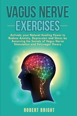 Vagus Nerve Exercises - Robert Bright