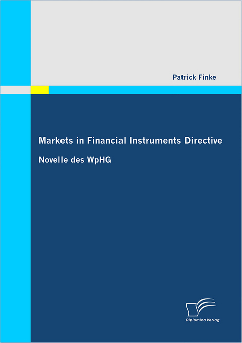 Markets in Financial Instruments Directive: Novelle des WpHG - Patrick Finke