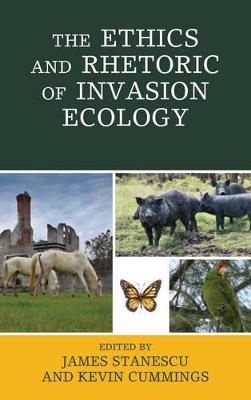 The Ethics and Rhetoric of Invasion Ecology - 