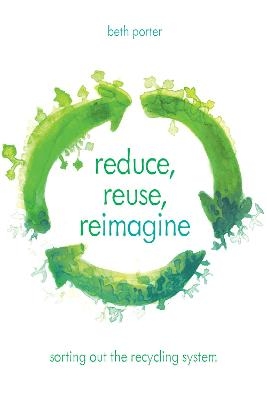 Reduce, Reuse, Reimagine - Beth Porter