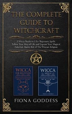 The Complete Guide to Witchcraft - Fiona Goddess