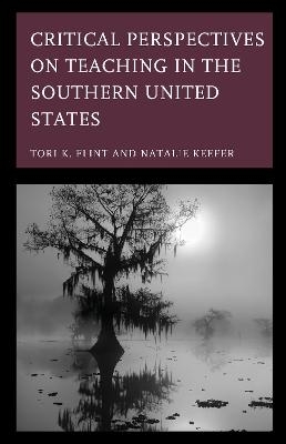 Critical Perspectives on Teaching in the Southern United States - 