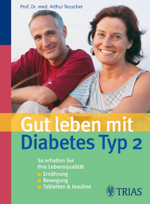 Gut leben mit Diabetes Typ 2 - Arthur Teuscher