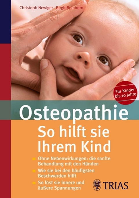 Osteopathie: So hilft Sie Ihrem Kind - Birgit Beinborn, Christoph Newiger