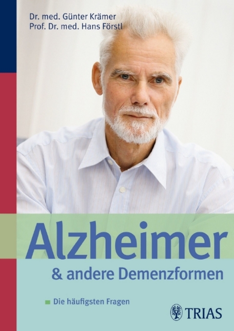 Alzheimer und andere Demenzformen - Hans Förstl, Günter Krämer