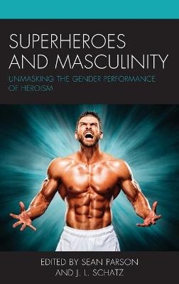 Superheroes and Masculinity - 