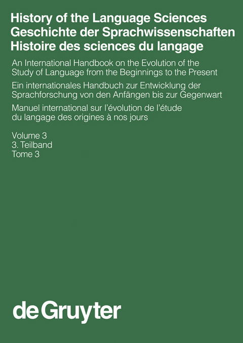 History of the Language Sciences / Geschichte der Sprachwissenschaften / Histoire des sciences du langage. 3. Teilband -  Körner,  E.F.K./ Auroux,  Sylvain/ Niederehe,  Hans - Josef