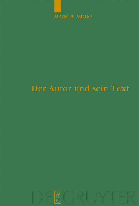 Der Autor und sein Text -  Markus Mülke