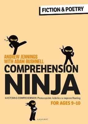 Comprehension Ninja for Ages 9-10: Fiction & Poetry - Andrew Jennings, Adam Bushnell