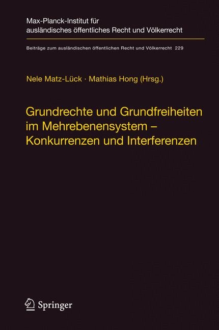 Grundrechte und Grundfreiheiten im Mehrebenensystem – Konkurrenzen und Interferenzen - 