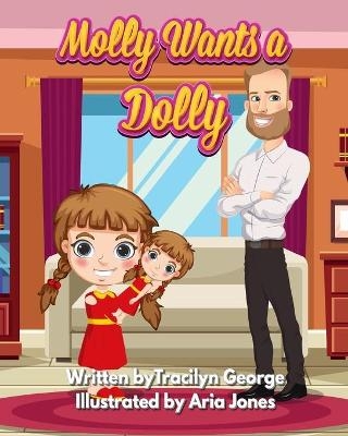 Molly Wants a Dolly - Tracilyn George