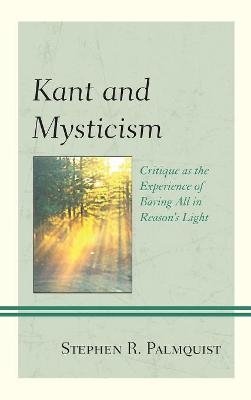 Kant and Mysticism - Stephen R. Palmquist