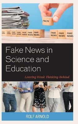 Fake News in Science and Education - Rolf Arnold