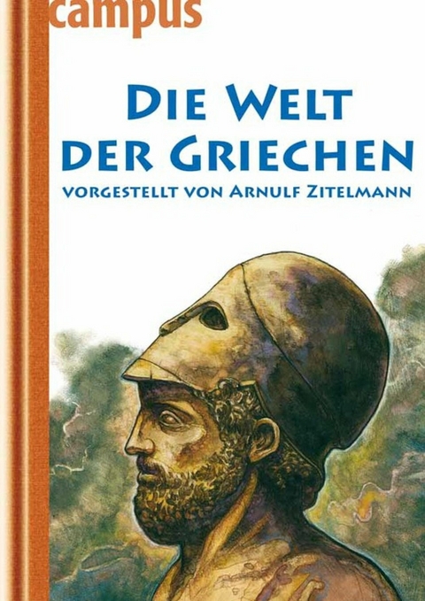 Die Welt der Griechen - Arnulf Zitelmann