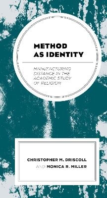 Method as Identity - Christopher M. Driscoll, Monica R. Miller
