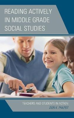 Reading Actively in Middle Grade Social Studies - Don K. Philpot