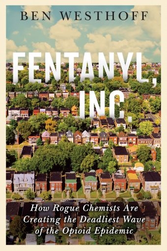 Fentanyl, Inc. - Ben Westhoff